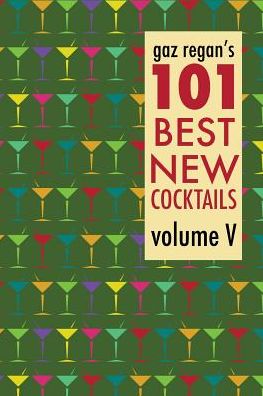 Cover for Gary Regan · Gaz Regan's 101 Best New Cocktails (Paperback Book) (2016)