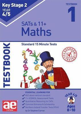 Cover for Dr Stephen C Curran · KS2 Maths Year 4/5 Testbook 1: Standard 15 Minute Tests (Paperback Book) (2018)