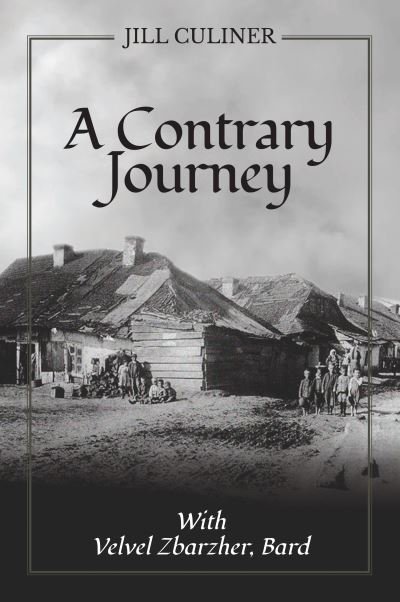 Cover for Jill Culiner · A Contrary Journey with Velvel Zbarzher, Bard (Paperback Book) (2021)