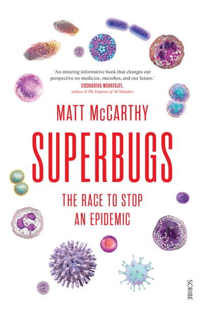 Cover for McCarthy, Matt (Physician) · Superbugs: the race to stop an epidemic (Paperback Book) (2019)