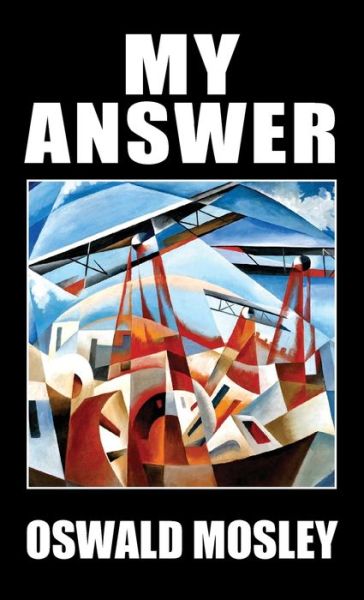 Cover for Oswald Mosley · My Answer (Inbunden Bok) (2019)