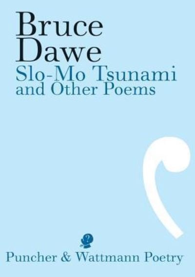 Cover for Bruce Dawe · Slo-Mo Tsunami and other Poems (Paperback Book) (2016)