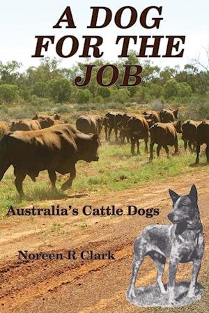Dog for the Job - Noreen Clark - Livres - Australian Self Publishing Group/ Inspir - 9781922792433 - 26 mai 2022