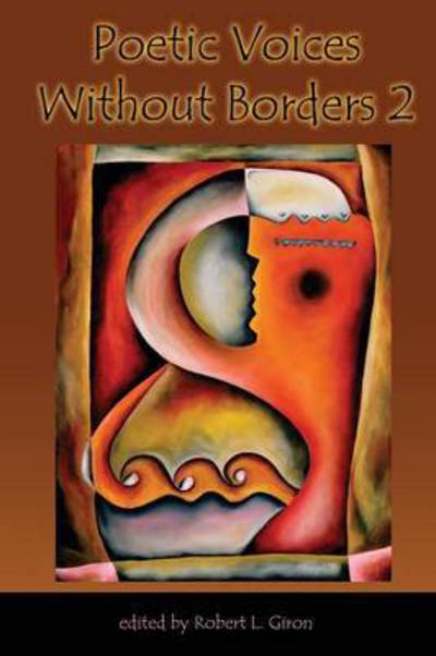 Poetic Voices Without Borders 2 - Robert L Giron - Książki - Gival Press - 9781928589433 - 1 września 2014