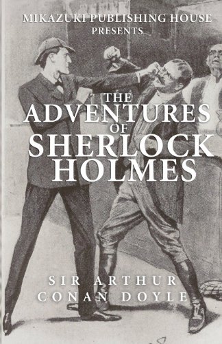 The Adventures of Sherlock Holmes - Sir Arthur Conan Doyle - Livros - Mikazuki Publishing House - 9781937981433 - 21 de dezembro de 2012