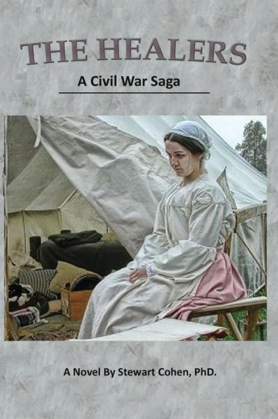 Cover for Stewart Cohen Phd · The Healers: a Civil War Saga (Paperback Book) (2015)