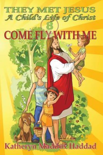 Cover for Katheryn Maddox Haddad · Come Fly With Me (Paperback Book) (2015)