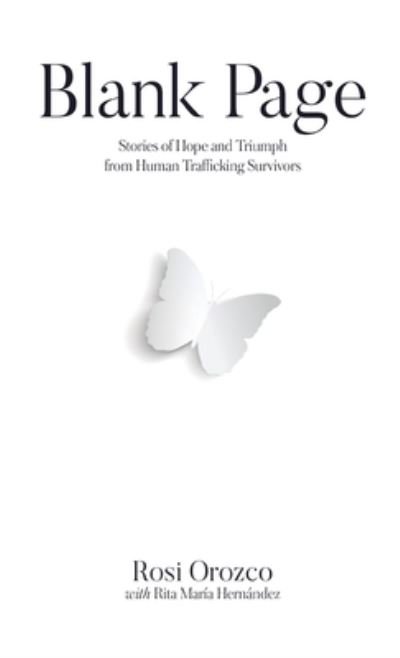 Blank Page: Stories of triumph from human trafficking survivors - Rosi Orozco - Libros - Grafo House Publishing - 9781949791433 - 1 de agosto de 2020