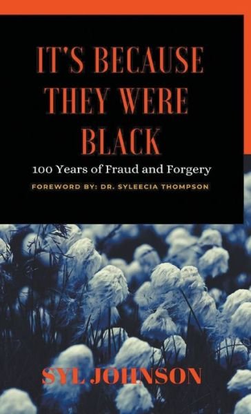 Cover for Syl Johnson · It's Because They Were Black: 100 Years of Fraud and Forgey (Inbunden Bok) (2019)