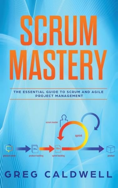 Cover for Caldwell · Scrum Mastery (Hardcover bog) (2020)