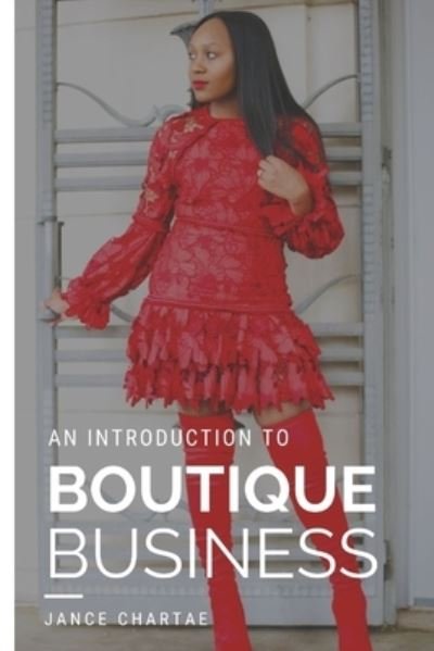 Jance Chartae · Boutique Business (Paperback Book) (2018)
