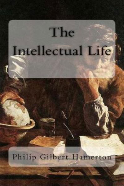 Cover for Philip Gilbert Hamerton · The Intellectual Life (Paperback Bog) (2017)