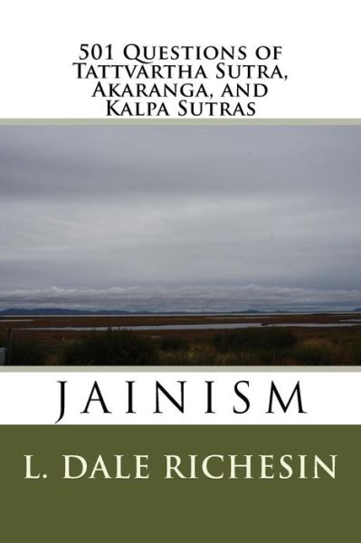 Cover for L Dale Richesin · 501 Questions of Tattvartha Sutra, Akaranga, and Kalpa Sutras (Paperback Bog) (2018)