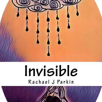 Cover for Rachael J Parkin · Invisible (Paperback Book) (2018)