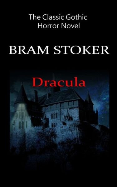 Cover for Bram Stoker · Dracula - The Classic Gothic Horror Novel (Paperback Bog) (2018)