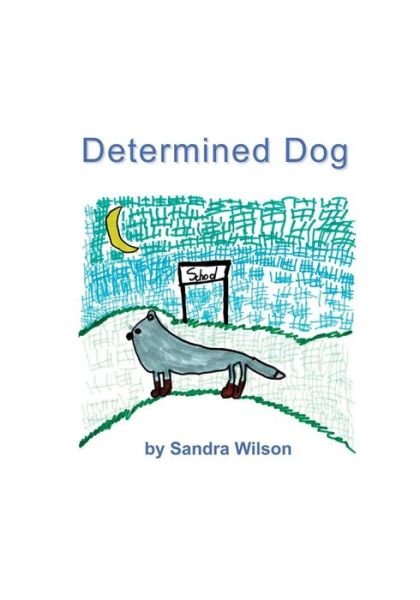 Cover for Sandra Wilson · Determined Dog (Taschenbuch) (2019)