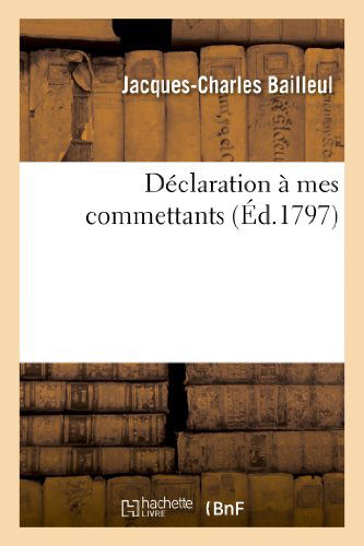 Cover for Bailleul-j-c · Declaration a Mes Commettans (Paperback Book) [French edition] (2013)