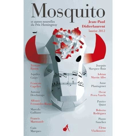 Mosquito, et autres nouvelles du Prix Hemingway 2012 - Jean-Paul Didierlaurent - Kirjat - Au diable Vauvert - 9782846264433 - torstai 13. syyskuuta 2012