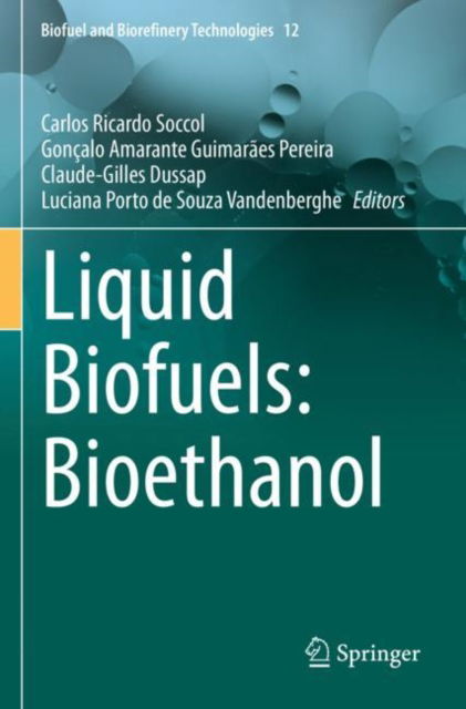 Cover for Carlos Ricardo Soccol · Liquid Biofuels: Bioethanol - Biofuel and Biorefinery Technologies (Paperback Book) [2022 edition] (2023)