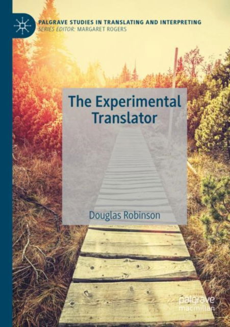 Cover for Douglas Robinson · The Experimental Translator - Palgrave Studies in Translating and Interpreting (Paperback Book) [1st ed. 2022 edition] (2024)