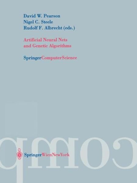 D W Pearson · Artificial Neural Nets and Genetic Algorithms: Proceedings of the International Conference in Roanne, France, 2003 (Paperback Bog) [Softcover reprint of the original 1st ed. 2003 edition] (2003)