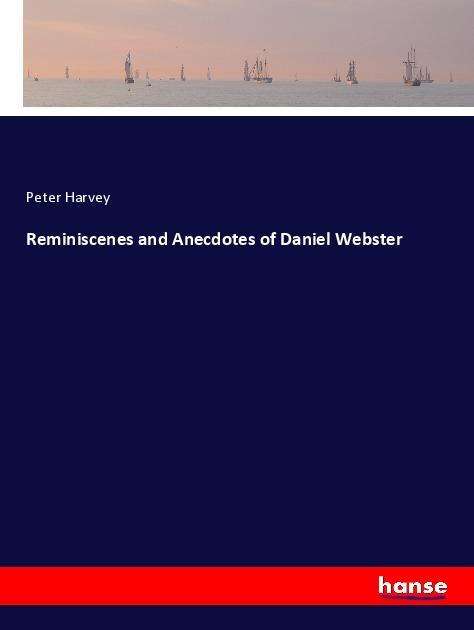 Reminiscenes and Anecdotes of Da - Harvey - Books -  - 9783337585433 - 