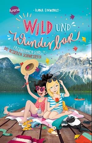 Cover for Ilona Einwohlt · Wild und wunderbar (3). Freundinnen sind die besseren Schwestern (Paperback Book) (2022)