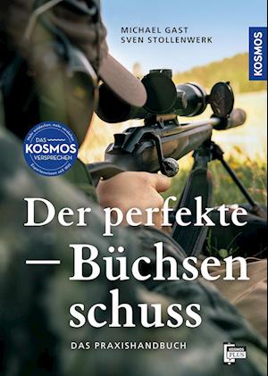 Der perfekte Büchsenschuss - Michael Gast - Boeken - Kosmos - 9783440180433 - 23 september 2024