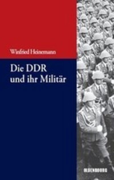 Cover for Winfried Heinemann · Die DDR und ihr Militar - Beitrage Zur Militargeschichte - Militargeschichte Kompakt (Paperback Book) (2011)