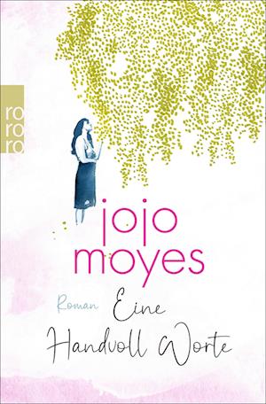 Eine Handvoll Worte - Jojo Moyes - Bøker - ROWOHLT Taschenbuch - 9783499012433 - 16. mai 2023