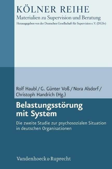 Cover for Nora Alsdorf · Belastungsstörung Mit System: Die Zweite Studie Zur Psychosozialen Situation in Deutschen Organisationen (Kolner Reihe - Materialien Zu Supervision Und Beratung) (German Edition) (Taschenbuch) [German edition] (2013)