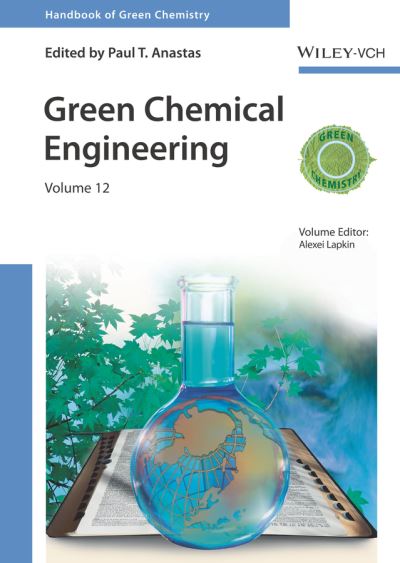 Cover for A Lapkin · Green Chemical Engineering, Volume 12 - Handbook of Green Chemistry (Gebundenes Buch) [Volume 12 edition] (2018)