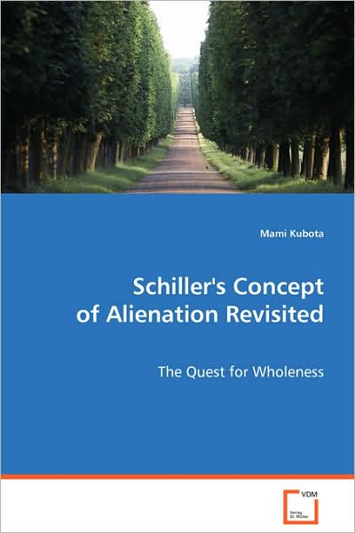 Cover for Mami Kubota · Schiller's Concept of Alienation Revisited: the Quest for Wholeness (Paperback Book) (2008)