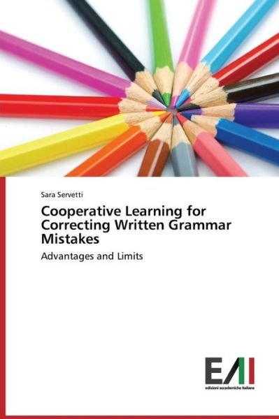 Cover for Sara Servetti · Cooperative Learning for Correcting Written Grammar Mistakes: Advantages and Limits (Paperback Book) (2014)