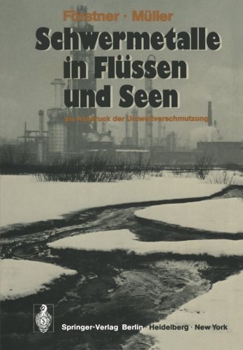 Cover for U Foerstner · Schwermetalle in Flussen Und Seen ALS Ausdruck Der Umweltverschmutzung (Paperback Bog) [Softcover Reprint of the Original 1st 1974 edition] (2012)