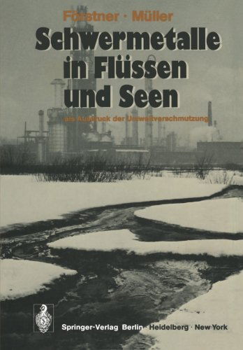 Cover for U Foerstner · Schwermetalle in Flussen Und Seen ALS Ausdruck Der Umweltverschmutzung (Paperback Bog) [Softcover Reprint of the Original 1st 1974 edition] (2012)