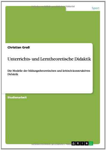 Cover for Christian Groß · Unterrichts- Und Lerntheoretische Didaktik (Pocketbok) [German edition] (2014)