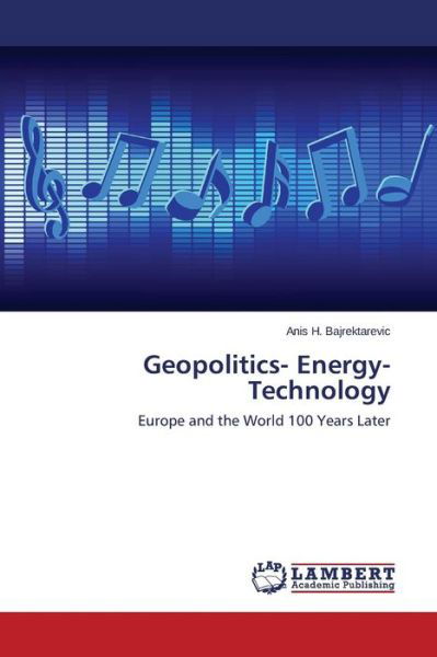 Cover for Bajrektarevic · Geopolitics- Energy- Tech (Bok) (2015)