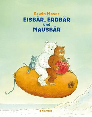 Cover for Moser · Eisbär, Erdbär und Mausbär (Book)