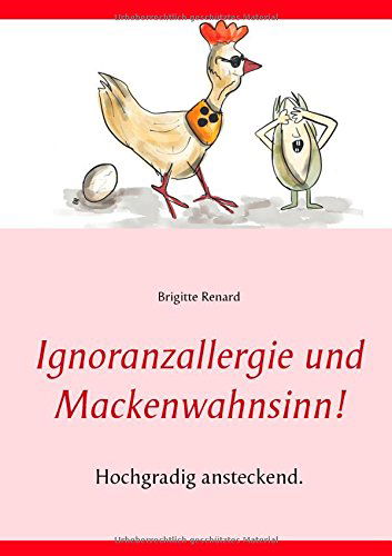 Cover for Brigitte Renard · Ignoranzallergie Und Mackenwahnsinn! (Paperback Book) [German edition] (2014)