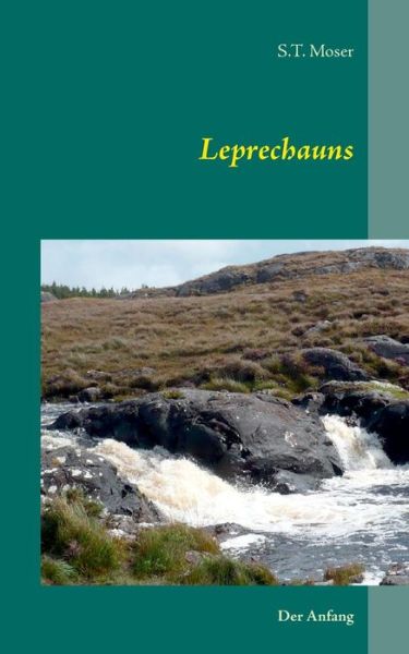 Cover for S T Moser · Leprechauns: Der Anfang (Paperback Book) [German edition] (2015)