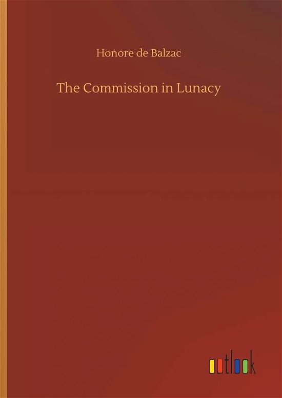 Cover for Balzac · The Commission in Lunacy (Book) (2019)