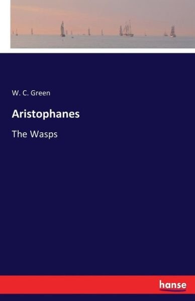 Cover for W C Green · Aristophanes: The Wasps (Paperback Bog) (2016)