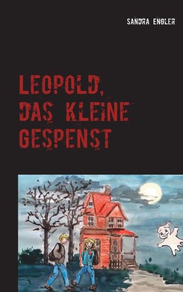 Cover for Sandra Engler · Leopold, das kleine Gespenst (Paperback Book) (2018)