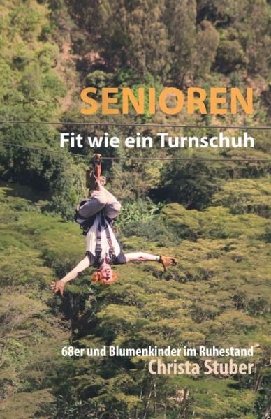 Senioren - Fit wie ein Turnschuh - Stuber - Böcker -  - 9783749722433 - 30 juli 2019