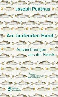 Cover for Joseph Ponthus · Am laufenden Band (Hardcover Book) (2021)