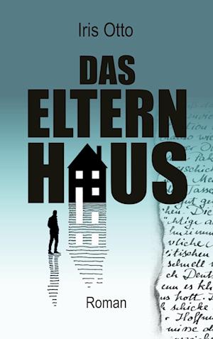 Cover for Iris Otto · Das Elternhaus (Book) (2025)
