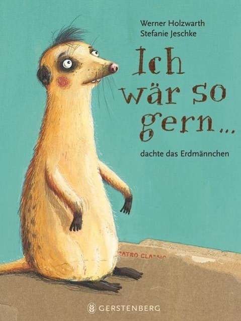 Cover for Holzwarth · Ich wär so gern.Erdmännchen (Book)