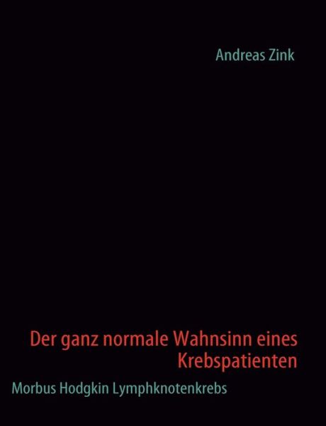 Cover for Johann Elsen · Der Ganz Normale Wahnsinn Eines Krebspatienten (Paperback Book) [German edition] (2009)