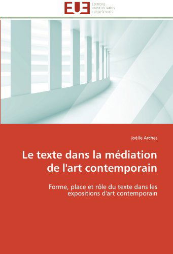 Cover for Joëlle Arches · Le Texte Dans La Médiation De L'art Contemporain: Forme, Place et Rôle Du Texte Dans Les Expositions D'art Contemporain (Paperback Book) [French edition] (2018)